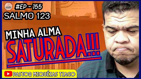 🔴LIVE #ep155 - Salmo 123- Pr Miquéias Tiago