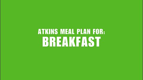 Atkins Meal Plan for Breakfast