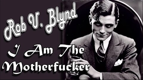 Rob U. Blynd - I Am The Motherf*cker [1942] N!CØ