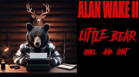 ALAN WAKE II with littleBEAR Pt.5