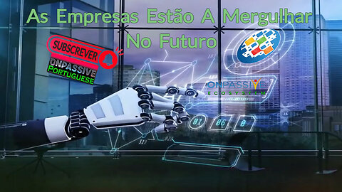 ONPASSIVE - As Empresas Estão A Mergulhar No Futuro