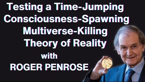 Roger Penrose's Mind-Bending Theory of RealityOct 23, 2023 Variable Minds