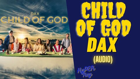 Dax - Child Of God (Audio)