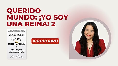 Avance Del Audiolibro: Querido Mundo: ¡Yo Soy Una Reina! 2.