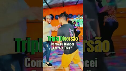 Tripla Diversão - Como Eu Dancei Forró a Três #shorts #forró #pisadinha #iaeforró