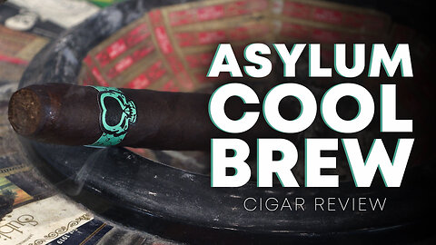 Asylum Cool Brew Review