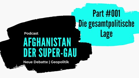 Afghanistan der Super-Gau #001 | Die gesamtpolitische Lage