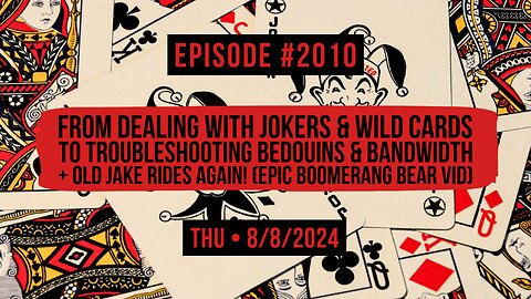 Owen Benjamin | #2010 From Dealing With Jokers & Wild Cards To Troubleshooting Bedouins & Bandwidth + Old Jake Rides Again! (Epic Boomerang Bear Vid)