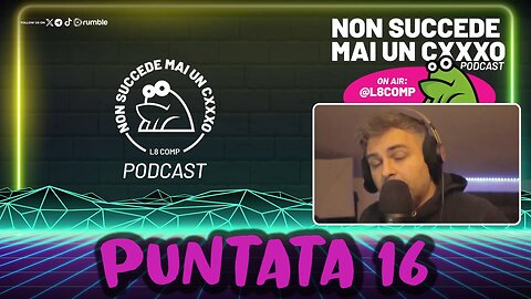 Non Succede Mai Un CxxxO PODCAST - Puntata 16