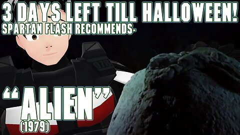 3 Days Left Till Halloween Spartan Flash Recommends Alien 1979