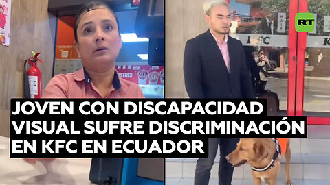 Local de KFC niega el ingreso a un joven con discapacidad visual y su perro guía