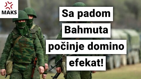 Pobesneli Maks-Sa padom Bahmuta počinje domino efekat!