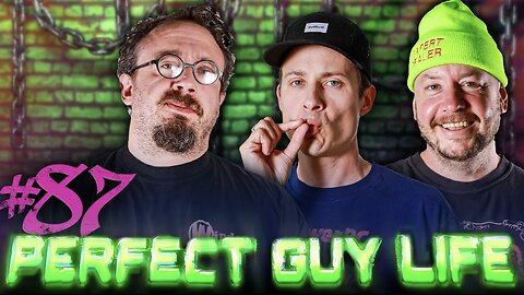 Perfect Guy Life Podcast #87 w/ Sam Hyde, Nick Rochefort & Charls Carroll