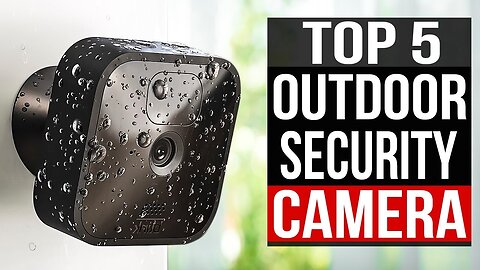 TOP 5: Best Outdoor Security Cameras 2024