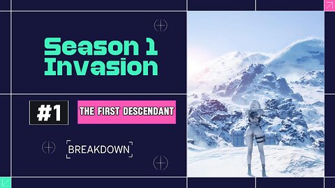 Invasion Incoming: The First Descendant Season 1 Update