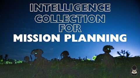 Intelligence Collection for Mission Planning (Tac Intel Tuesdays)