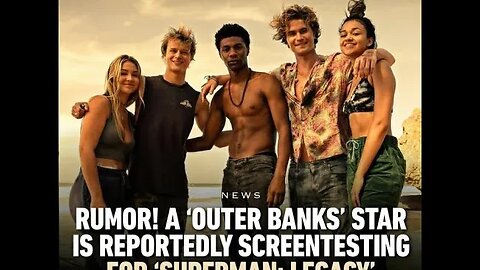 'OUTER BANKS' STAR SCREEN-TESTING FOR SUPERMAN: LEGACY