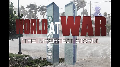 World At WAR with Dean Ryan 'The Imperfect Storm'