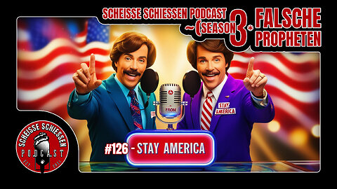 Scheisse Schiessen Podcast #126 - Stay America