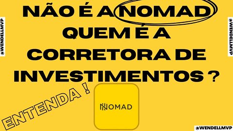 🚨 NÃO É A #NOMAD QUEM CUIDA DOS MEUS INVESTIMENTOS NOS EUA, É OUTRA EMPRESA !?