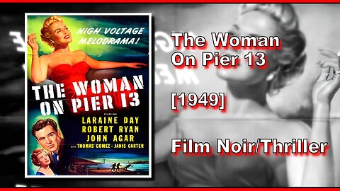 The Woman On Pier 13 (1949) | FILM NOIR/THRILLER | FULL MOVIE