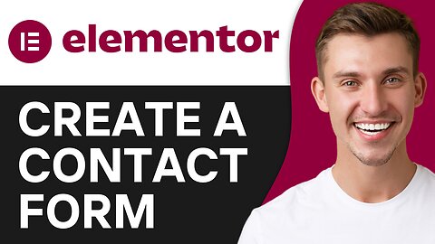 HOW TO CREATE A CONTACT FORM IN ELEMENTOR