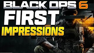 Black Ops 6 First Impressions: New Features & Gameplay Review