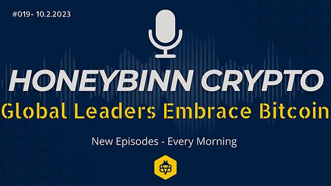 019 – Global Leaders Embrace Bitcoin | #Bitcoin & #Crypto News Flash