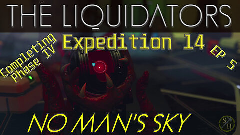 No Man's Sky LIQUIDATORS - EP5 Completing Phase IV