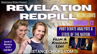 Revelation Redpill EP 72: Post Debate Analysis & State of the Nation from A Kingdom Lens