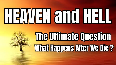 Is There Heaven and Hell? What Happens After We Die? CC