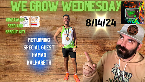 We Grow Wednesday 8.14.24, Returning Special Guest Hamad Balhareth Discussing Sports