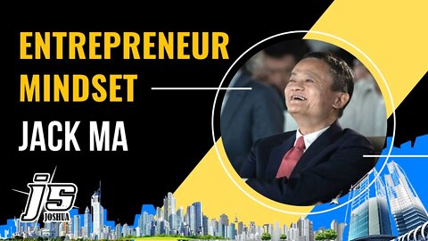 JACK MA - Entrepreneur Mindset