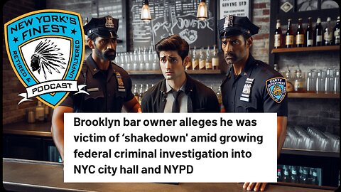 NYC Bar Owner Alleges A City Hall & NYPD Shakedown, Extortion Racket