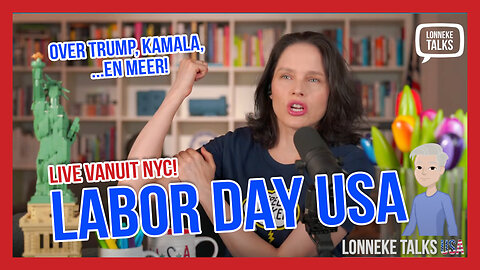 LABOR DAY USA 2024 - LONNEKE TALKS USA