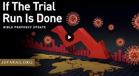 Prophecy Update - If The Trial Run Is Done - JD Farag