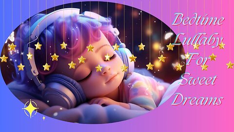 Relaxing Baby Music ♥♥♥ Bedtime Lullaby For Sweet Dreams ♫♫♫ Sleep Music