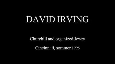 David Irving on how Churchill was installed by the Jews