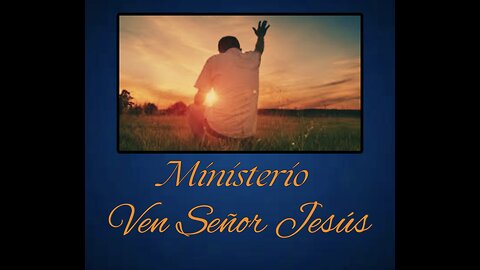 VEN SEÑOR JESÚS 31-08-2024