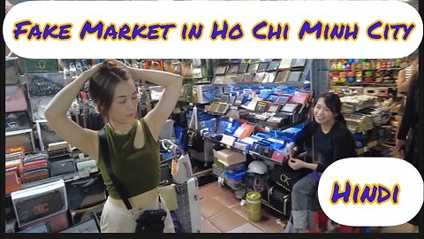 Fake Market in Ho Chi Minh City | Hindi Vlog | 2023 | Delhi to Vietnam | #india #indian #vietnam