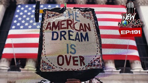 THE AMERICAN DREAM IS DEAD! EP. 191