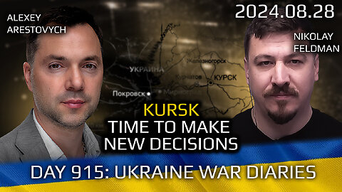 War in Ukraine, Analytics. Day 915: Kursk - Time to Make Decisions. Arestovych, Feldman