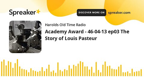 Academy Award - 46-04-13 ep03 The Story of Louis Pasteur (part 1 of 3)