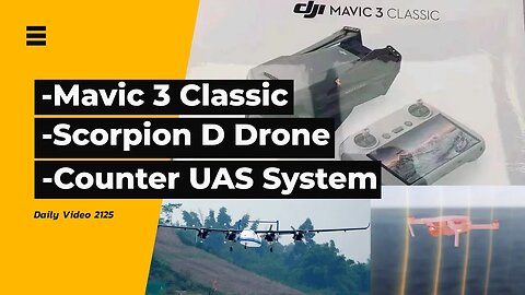 Mavic 3 Classic Coming, Scorpion D Drone, Naval Counter UAS System