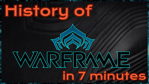 The History of Warframe in less than 7 minutes!