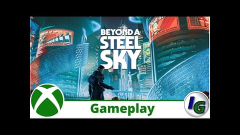 Beyond A Steel Sky Gameplay on Xbox