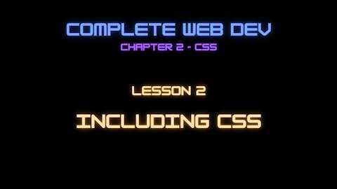 Complete Web Developer Chapter 2 - Lesson 2 Including CSS