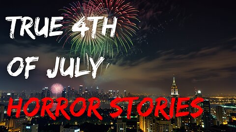 Fourth of July Frights: 3 Real-Life Horror Stories