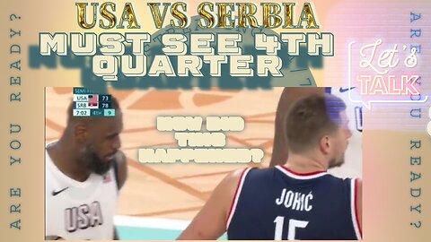 Elimination Game USA BASKETBALL VS SERBIA EPIC 4TH QUARTER