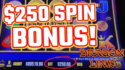 $250/SPIN BONUS! ★ PURE EXCITMENT OF WINNING A MASSIVE DRAGON LINK JACKPOT!